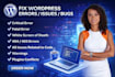 fix wordpress errors, bugs and critical issues fast