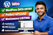 do wordpress data entry, product upload, and woocommerce listing