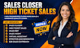 sales closer high ticket sales representative sales agent virtual assistant