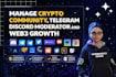 manage crypto community, telegram discord moderator and web3 growth
