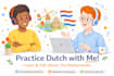 practice dutch with you and share local tips but not about amsterdam