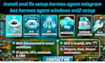 install and fix setup hermes agent telegram bot hermes agent windows wsl2 setup