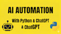 write custom chatgpt prompts and build python ai automation scripts