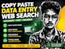 do perfect data entry,web search and copy paste