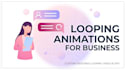 create seamless loop video ads for your business branding