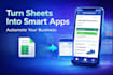 build appsheet app development from excel or google sheets with automation
