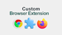 build a custom chrome extension and browser automation tool for chrome, firefox