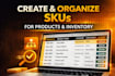 create and standardize skus for your products and inventory