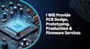 provide pcb design, prototyping, production, and firmware services