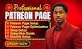 do a patreon page setup, optimization and management