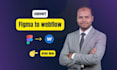 develop webflow website, convert figma to webflow as webflow expert