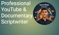 write professional documentary and youtube scripts