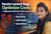 resolve laravel bugs, optimize code, and improve website performance