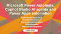 do microsoft power automate, copilot studio ai agents and power apps automation