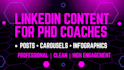 design linkedin posts, carousels, and infographics for phd coaches