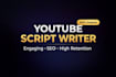 be your youtube video script writer, video script writer