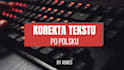 proofread and edit any text in polish