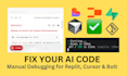 debug, optimize, and fix your ai generated code
