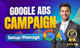 setup and manage your google ads adwords PPC campaigns