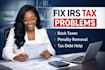 irs tax problems, remove penalties, and resolve tax debt