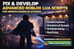 fix and develop advanced roblox lua scripts for smooth gameplay systems