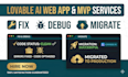 fix, debug and migrate lovable ai web, app and mvp