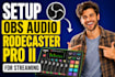 setup or fix obs audio routing with rodecaster pro ii for streaming