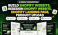 build shopify website redesign shopify landing page develop shopify upload