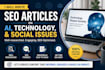 write SEO articles on ai, technology, and social issues