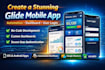 create a stunning glide mobile app with automation, dashboard and user login