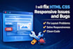 fix HTML CSS bugs and responsive issues fast
