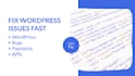 fix website bugs, wordpress issues, payment and API problems