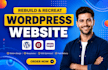 rebuild, recreat or revamp any wordpress website