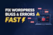 fix wordpress bugs, errors and HTML CSS issues within 24 hours