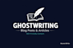 ghostwrite engaging blog posts and articles