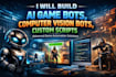 build ai game bots, computer vision bots, and custom automation scripts
