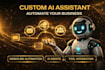 create a custom ai assistant to automate your business