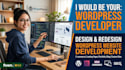 be your wordpress developer to design and redesign wordpress website development