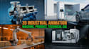 do 3d industrial animation for machines and products