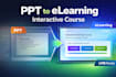 convert powerpoint or content into interactive elearning course in art