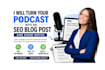 turn your podcast into an SEO blog post and show notes