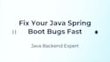 fix your java spring boot API bugs quickly