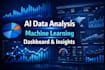 do ai data analysis, machine learning, dashboard and predictive analytics