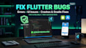 fix flutter bugs, UI issues, and errors in android and ios