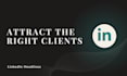 rewrite your linkedin headline to attract the right clients