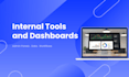 build internal tools admin panels and business dashboards