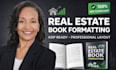 do professional real estate book formatting for amazon KDP