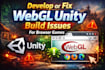 develop or fix webgl unity build issues for browser games