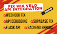 fix wix velo API, supabase API, webhooks, stripe and flask API issues