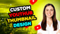 design the best youtube thumbnail